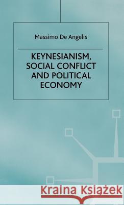 Keynesianism, Social Conflict and Political Economy Massimo (Lecturer In Political Economy, Universi D 9780333751374 PALGRAVE MACMILLAN