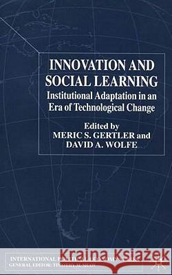 Innovation and Social Learning: Institutional Adaptation in an Era of Technological Change Gertler, M. 9780333752845 Palgrave MacMillan