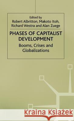 Phases of Capitalist Development: Booms, Crises and Globalizations Albritton, R. 9780333753163 PALGRAVE MACMILLAN