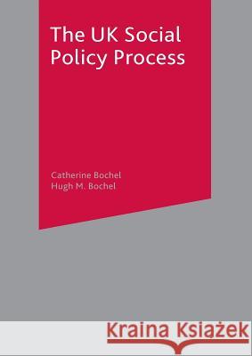 The UK Social Policy Process Catherine Bochel 9780333753415