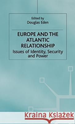 Europe and the Atlantic Relationship: Issues of Identity, Security and Power Eden, D. 9780333753453 PALGRAVE MACMILLAN
