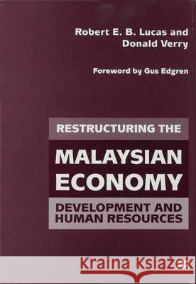 Restructuring the Malaysian Economy: Development and Human Resources Lucas, Robert E. B. 9780333753644