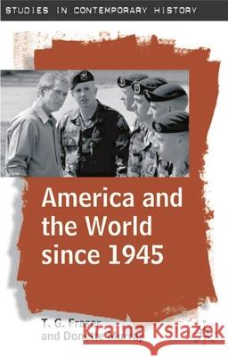 America and the World Since 1945 T G Fraser 9780333754320 0