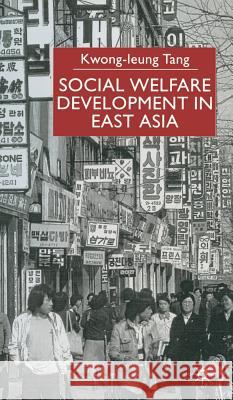 Social Welfare Development in East Asia Kwong-Leung Tang   9780333754603