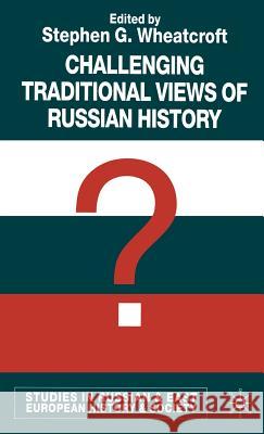 Challenging Traditional Views of Russian History Stephen G. Wheatcroft 9780333754610 Palgrave MacMillan