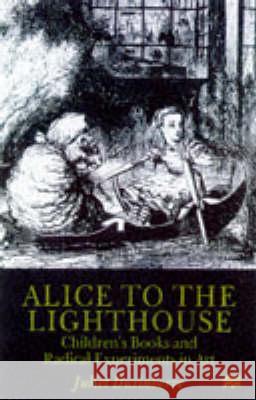 Alice to the Lighthouse: Children S Books and Radical Experiments in Art Dusinberre, Juliet 9780333759844 Palgrave Macmillan