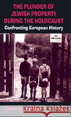 The Plunder of Jewish Property During the Holocaust: Confronting European History Beker, A. 9780333760642 PALGRAVE MACMILLAN
