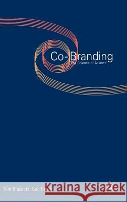 Co-Branding: The Science of Alliance Blackett, T. 9780333760895