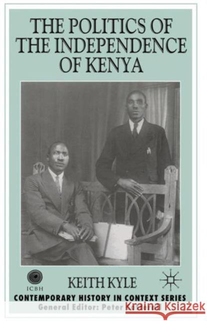 The Politics of the Independence of Kenya Keith Kyle 9780333760987 PALGRAVE MACMILLAN