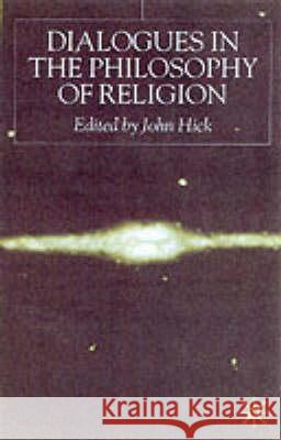 Dialogues in the Philosophy of Religion John Hick 9780333761052 PALGRAVE MACMILLAN