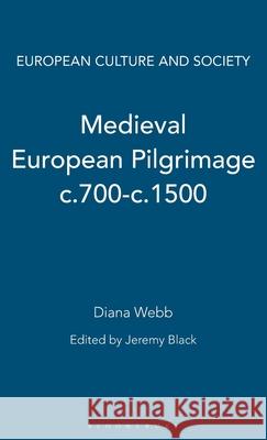 Medieval European Pilgrimage C.700-C.1500 Webb, Diana 9780333762592 PALGRAVE MACMILLAN