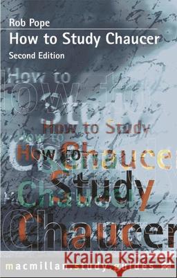 How to Study Chaucer Robert Pope 9780333762837 0