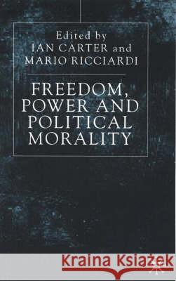 Freedom, Power and Political Morality: Essays for Felix Oppenheim Carter, I. 9780333763322 PALGRAVE MACMILLAN