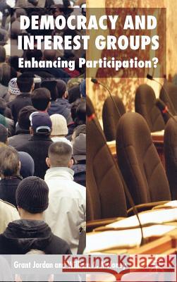 Democracy and Interest Groups: Enhancing Participation? Jordan, G. 9780333763339 Palgrave MacMillan