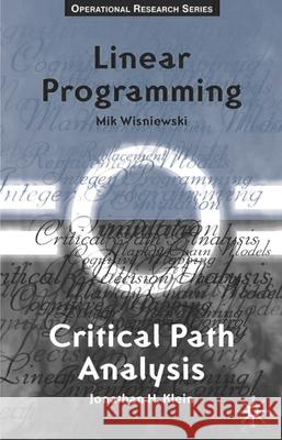 Critical Path Analysis and Linear Programming Mik Wisniewski Jonathan H. Klein 9780333763544 PALGRAVE MACMILLAN