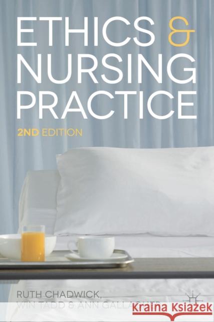 Ethics and Nursing Practice: A Case Study Approach Ruth Chadwick 9780333764350