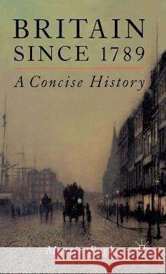 Britain Since 1789 : A Concise History Martin Pugh 9780333764527 PALGRAVE MACMILLAN