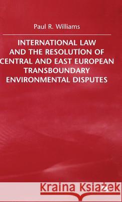 International Law and the Resolution of Central and East European Paul R. Williams 9780333764954 PALGRAVE MACMILLAN