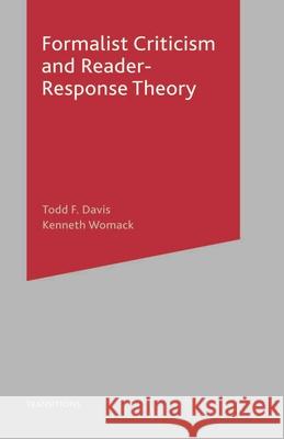Formalist Criticism and Reader-Response Theory Todd F. Davis Kenneth Womack Kenneth Womack 9780333765326 Palgrave MacMillan