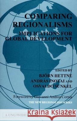 Comparing Regionalisms: Implications for Global Development Hettne, B. 9780333765418 PALGRAVE MACMILLAN