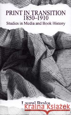 Print in Transition: Studies in Media and Book History Brake, L. 9780333770474 Palgrave MacMillan