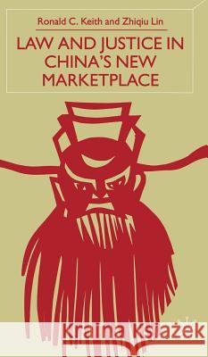 Law and Justice in China's New Marketplace Ronald C. Keith Zhiqiu Lin 9780333770900 PALGRAVE MACMILLAN
