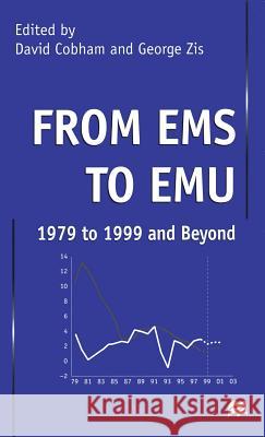 From EMS to Emu: 1979 to 1999 and Beyond Cobham, David 9780333770917