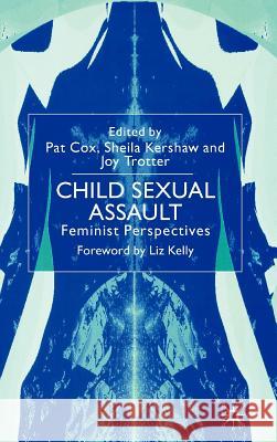 Child Sexual Assault: Feminist Perspectives Cox, Pat 9780333771532 Palgrave MacMillan