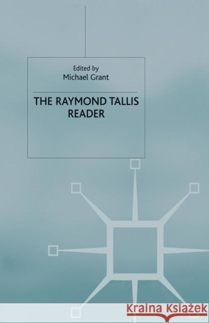 The Raymond Tallis Reader Raymond Tallis Michael Grant (Senior Lecturer in Film S  9780333772720