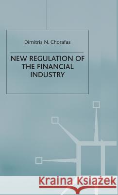 New Regulation of the Financial Industry D. Chorafas 9780333775486