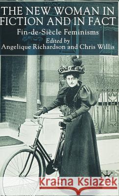 The New Woman in Fiction and Fact: Fin-De-Siècle Feminisms Richardson, A. 9780333776650 PALGRAVE MACMILLAN