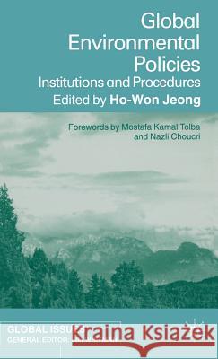 Global Environmental Policies: Institutions and Procedures Jeong, H. 9780333779019 Palgrave MacMillan