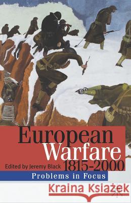 European Warfare: 1815-2000 Black, Jeremy 9780333786680 0