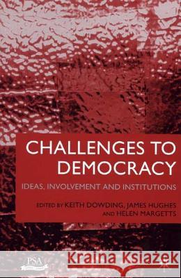 Challenges to Democracy: Ideas, Involvement and Institutions Palgrave Connect (Online Service) 9780333789827