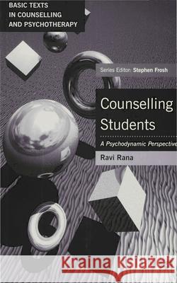 Counselling Students: A Psychodynamic Perspective Rana, Ravi 9780333790519 0