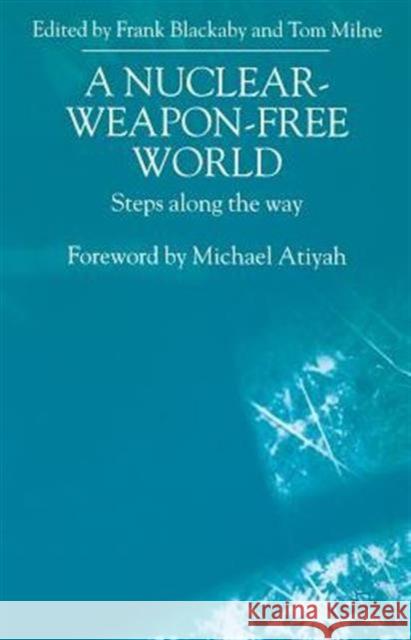 A Nuclear-Weapon-Free World: Steps Along the Way Blackaby, F. 9780333791905 PALGRAVE MACMILLAN