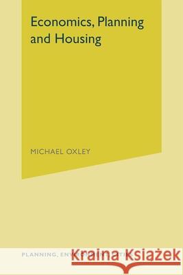 Economics, Planning and Housing Michael Oxley 9780333792452 Palgrave MacMillan