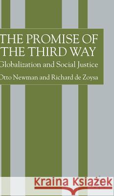 The Promise of the Third Way: Globalization and Social Justice Newman, O. 9780333792858 PALGRAVE MACMILLAN