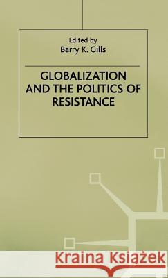 Globalization and the Politics of Resistance  9780333793329 PALGRAVE MACMILLAN