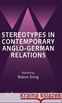 Stereotypes in Contemporary Anglo-German Relationships  9780333793411 PALGRAVE MACMILLAN