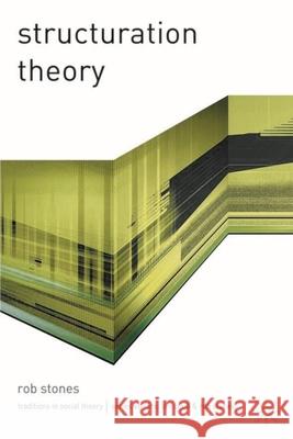 Structuration Theory Rob Stones 9780333793770 PALGRAVE MACMILLAN