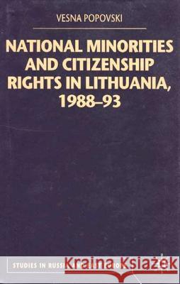 National Minorities and Citizenship Rights in Lithuania, 1988-93 Vesna Popovski 9780333794685 PALGRAVE MACMILLAN