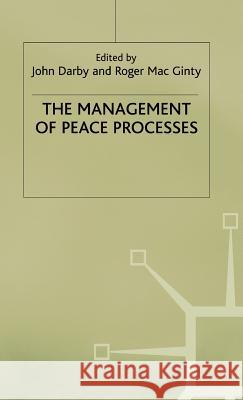 The Management of Peace Processes John Darby Roger Macginty 9780333800393 PALGRAVE MACMILLAN