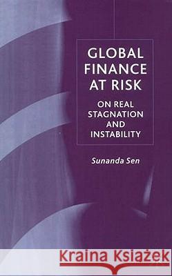 Global Finance at Risk: On Real Stagnation and Instability Sen, S. 9780333800409 Palgrave MacMillan