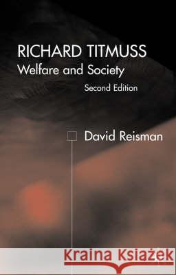 Richard Titmuss; Welfare and Society: Welfare and Society Reisman, D. 9780333800508 PALGRAVE MACMILLAN