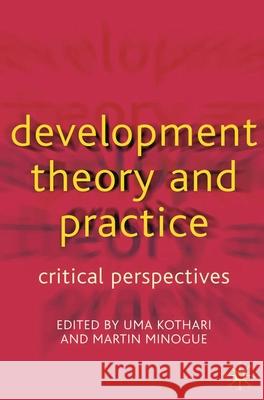 Development Theory and Practice: Critical Perspectives Kothari, Uma 9780333800713 0