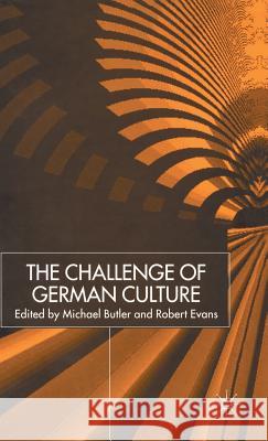 The Challenge of German Culture: Essays Presented to Wilfried Van Der Will Butler, M. 9780333800904 PALGRAVE MACMILLAN