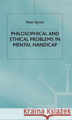 Philosophical and Ethical Problems in Mental Handicap  9780333801161 PALGRAVE MACMILLAN