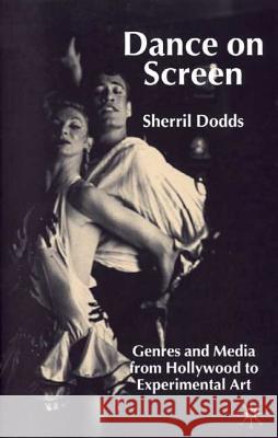 Dance on Screen: Genres and Media from Hollywood to Experimental Art Dodds, S. 9780333801451 Palgrave MacMillan