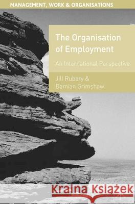 The Organisation of Employment: An International Perspective Rubery, Jill 9780333802366